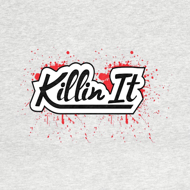 Killin It by christietempleton